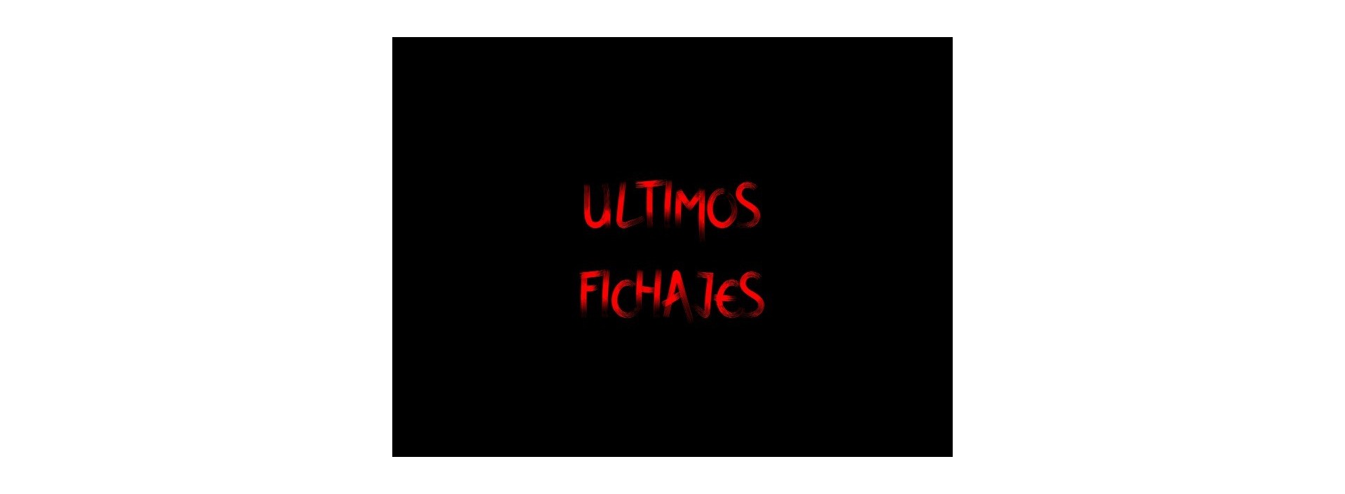 ULTIMOS FICHAJES